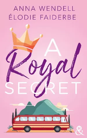 Elodie Faiderbe, Anna Wendell - A royal secret